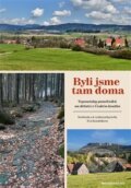 Kniha: Byli jsme tam doma (Eva Koudelková). Nakladatelství Bor, 2017 Kniha: Byli jsme tam doma (Eva Koudelková). Nakladatelství Bor, 2017
