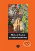 Kniha: Nepřizpůsobivost (Michael Doubek). Kmen, 2017 Kniha: Nepřizpůsobivost (Michael Doubek). Kmen, 2017