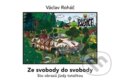 Kniha: Ze svobody do svobody (Václav Roháč). Nadační fond Holar, 2017 Kniha: Ze svobody do svobody (Václav Roháč). Nadační fond Holar, 2017