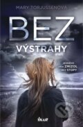 Kniha: Bez výstrahy (Mary Torjussen), 2017 Kniha: Bez výstrahy (Mary Torjussen), 2017