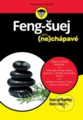Kniha: Feng Šuej pro (ne)chápavé (David Daniel Kennedy). Svojtka&Co., 2017 Kniha: Feng Šuej pro (ne)chápavé (David Daniel Kennedy). Svojtka&Co., 2017