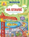 Kniha: Na stavbě (Anna Sosso a Roberta Lonardi). Svojtka&Co., 2017 Kniha: Na stavbě (Anna Sosso a Roberta Lonardi). Svojtka&Co., 2017
