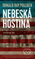 Kniha: Nebeská hostina (Donald Ray Pollock). Moba, 2017 Kniha: Nebeská hostina (Donald Ray Pollock). Moba, 2017