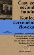 Kniha: Časy zo second handu (Svetlana Alexijevič). Absynt, 2017 Kniha: Časy zo second handu (Svetlana Alexijevič). Absynt, 2017