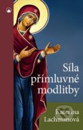 Kniha: Síla přímluvné modlitby (Kateřina Lachmanová). Karmelitánské nakladatelství, 2017 Kniha: Síla přímluvné modlitby (Kateřina Lachmanová). Karmelitánské nakladatelství, 2017