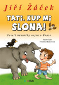 Kniha: Tati, kup mi slona! (Jiří Žáček). Bambook, 2017 Kniha: Tati, kup mi slona! (Jiří Žáček). Bambook, 2017
