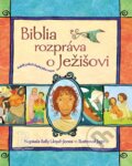 Kniha: Biblia rozpráva o Ježišovi (Sally Lloyd-Jones). Slovenská biblická spoločnosť, 2017 Kniha: Biblia rozpráva o Ježišovi (Sally Lloyd-Jones). Slovenská biblická spoločnosť, 2017