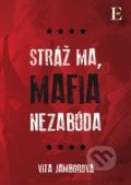 Stráž ma, mafia nezabúda - Vita Jamborová, 2017