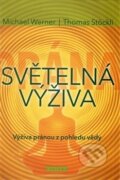 Kniha: Světelná výživa (Michael Werner a Thomas Stöckli). Fontána, 2017 Kniha: Světelná výživa (Michael Werner a Thomas Stöckli). Fontána, 2017