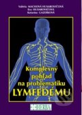 Komplexný pohľad na problematiku lymfedému - Valéria Machová Husarovićová, Herba, 2017