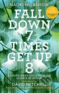 Kniha: Fall Down 7 Times Get Up 8 (Naoki Higashida). Sceptre, 2017 Kniha: Fall Down 7 Times Get Up 8 (Naoki Higashida). Sceptre, 2017