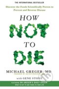How Not to Die - Michael Greger, Pan Macmillan, 2016