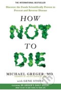 Kniha: How Not to Die (Michael Greger). Pan Macmillan, 2016 Kniha: How Not to Die (Michael Greger). Pan Macmillan, 2016