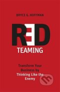 Kniha: Red Teaming (Bryce G. Hoffman). Piatkus, 2017 Kniha: Red Teaming (Bryce G. Hoffman). Piatkus, 2017