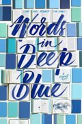 Kniha: Words in Deep Blue (Cath Crowley). Random House, 2017 Kniha: Words in Deep Blue (Cath Crowley). Random House, 2017