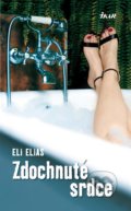 Kniha: Zdochnuté srdce (Eli Elias). Ikar, 2017 Kniha: Zdochnuté srdce (Eli Elias). Ikar, 2017