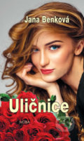 Kniha: Uličnice (Jana Benková). Moba, 2017 Kniha: Uličnice (Jana Benková). Moba, 2017