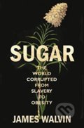 Kniha: Sugar (James Walvin). Little, Brown, 2017 Kniha: Sugar (James Walvin). Little, Brown, 2017