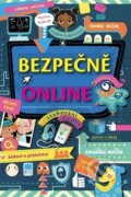 Kniha: Bezpečně online (Svojtka&Co.). Svojtka&Co., 2017 Kniha: Bezpečně online (Svojtka&Co.). Svojtka&Co., 2017