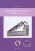 Kniha: Historické fragmenty vývoja techniky (Karol Vasilko). Vasilko Karol, 2015 Kniha: Historické fragmenty vývoja techniky (Karol Vasilko). Vasilko Karol, 2015