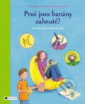 Kniha: Proč jsou banány zahnuté? (Petra Maria Schmitt a Christian Dreller). Nakladatelství Fragment, 2017 Kniha: Proč jsou banány zahnuté? (Petra Maria Schmitt a Christian Dreller). Nakladatelství Fragment, 2017