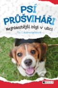 Kniha: Psí průšviháři: Nejhlasitější bígl z ulice (Tui T. Sutherland). Nakladatelství Fragment, 2017 Kniha: Psí průšviháři: Nejhlasitější bígl z ulice (Tui T. Sutherland). Nakladatelství Fragment, 2017