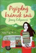 Kniha: Pojízdný krámek snů (Jenny Colgan). Argo, 2018 Kniha: Pojízdný krámek snů (Jenny Colgan). Argo, 2018