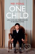 Kniha: One Child (Mei Fong). Oneworld, 2017 Kniha: One Child (Mei Fong). Oneworld, 2017