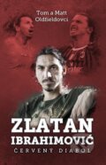 Kniha: Zlatan Ibrahimovič (Matt Oldfield a Tom Oldfield). XYZ, 2017 Kniha: Zlatan Ibrahimovič (Matt Oldfield a Tom Oldfield). XYZ, 2017