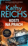 Kniha: Kosti na prach (Kathy Reichs). Bauer Media SK, 2017 Kniha: Kosti na prach (Kathy Reichs). Bauer Media SK, 2017