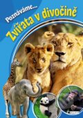Kniha: Poznáváme... Zvířata v divočině (Nakladatelství Fragment). Nakladatelství Fragment, 2017 Kniha: Poznáváme... Zvířata v divočině (Nakladatelství Fragment). Nakladatelství Fragment, 2017