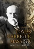 Kniha: Tomáš Garrigue Masaryk (František Emmert). CPRESS, 2017 Kniha: Tomáš Garrigue Masaryk (František Emmert). CPRESS, 2017