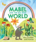 Kniha: Mabel and the Big Wide World (Paul Stewart). Otter-Barry Books, 2024 Kniha: Mabel and the Big Wide World (Paul Stewart). Otter-Barry Books, 2024