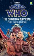 Kniha: Doctor Who: The Church on Ruby Road (Target Collection) (Esmie Jikiemi-Pearson). BBC Books, 2024 Kniha: Doctor Who: The Church on Ruby Road (Target Collection) (Esmie Jikiemi-Pearson). BBC Books, 2024