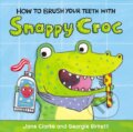 Kniha: How to Brush Your Teeth with Snappy Croc (Jane Clarke). , 2015 Kniha: How to Brush Your Teeth with Snappy Croc (Jane Clarke). , 2015