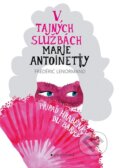 Kniha: V tajných službách Marie Antoinetty: Případ hraběnky du Barry (Frédéric Lenormand). Garamond, 2025 Kniha: V tajných službách Marie Antoinetty: Případ hraběnky du Barry (Frédéric Lenormand). Garamond, 2025