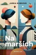 Kniha: Na marších (Jarka Kubsová). Kniha Zlín, 2025 Kniha: Na marších (Jarka Kubsová). Kniha Zlín, 2025