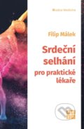 Kniha: Srdeční selhání pro praktické lékaře (Filip Málek). Eezy Publishing, 2024 Kniha: Srdeční selhání pro praktické lékaře (Filip Málek). Eezy Publishing, 2024