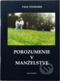 Kniha: Porozumenie v manželstve (Paul Tournier). Creativpress, 1991 Kniha: Porozumenie v manželstve (Paul Tournier). Creativpress, 1991