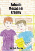 Kniha: Záhada Mesačnej krajiny (Michal Čierny). JJS art, 2024 Kniha: Záhada Mesačnej krajiny (Michal Čierny). JJS art, 2024