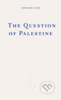 Kniha: The Question of Palestine (Edward W. Said). Fitzcarraldo Editions, 2024 Kniha: The Question of Palestine (Edward W. Said). Fitzcarraldo Editions, 2024