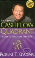 Kniha: Rich Dad´s Cashflow Quadrant (Robert T. Kiyosaki). Plata Publishing, 2011 Kniha: Rich Dad´s Cashflow Quadrant (Robert T. Kiyosaki). Plata Publishing, 2011