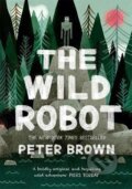 Kniha: The Wild Robot (Peter Brown). Bonnier Books, 2018 Kniha: The Wild Robot (Peter Brown). Bonnier Books, 2018