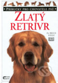 Kniha: Zlatý retrívr (Bruce Fogle a Tracy Morgan). Cesty, 1999 Kniha: Zlatý retrívr (Bruce Fogle a Tracy Morgan). Cesty, 1999