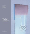 Kniha: Tichá oslava (Michal Šimon Hradský). Pars Artem, 2024 Kniha: Tichá oslava (Michal Šimon Hradský). Pars Artem, 2024