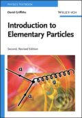 Kniha: Introduction to Elementary Particles (David Griffiths). Blackwell Publishers, 2008 Kniha: Introduction to Elementary Particles (David Griffiths). Blackwell Publishers, 2008