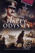 Kniha: Happy Odyssey (Adrian Carton de Wiart). Pen and Sword, 2007 Kniha: Happy Odyssey (Adrian Carton de Wiart). Pen and Sword, 2007
