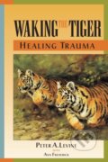 Kniha: Waking the Tiger: Healing Trauma (Peter A. Levine). North Atlantic Books, 1997 Kniha: Waking the Tiger: Healing Trauma (Peter A. Levine). North Atlantic Books, 1997