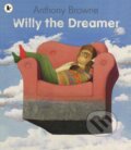 Kniha: Willy the Dreamer (Anthony Browne). Walker books, 2008 Kniha: Willy the Dreamer (Anthony Browne). Walker books, 2008