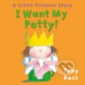 Kniha: I Want My Potty Board Book (Tony Ross). Andersen, 2000 Kniha: I Want My Potty Board Book (Tony Ross). Andersen, 2000